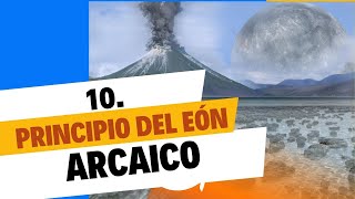 10 Principios del eón arcaico [upl. by Hume]