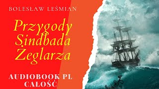 Przygody Sindbada Żeglarza Bolesław Leśmian Audiobook PL Całość [upl. by Carrel]