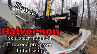 HalversonWoodProductsInc how to setup for skid steer mounted firewood processor CaptainKleeman [upl. by Earaj]