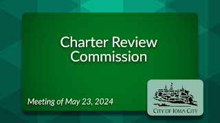 Charter Review Commission Meeting of May 23 2024 [upl. by Htrap894]