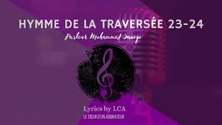 HYMNE DE LA TRAVERSÉE 23  24 APOTRE Mohammed Sanogo  vase dhonneur [upl. by Arriet397]