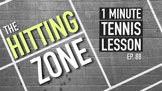 The Hitting Zone  1 Minute Tennis Lesson Ep88 shorts [upl. by Levi117]