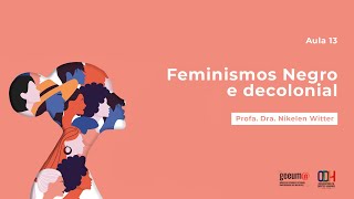 Aula 13  Feminismo Negro de decolonial  Curso de História  UFSM [upl. by Ayouqat753]