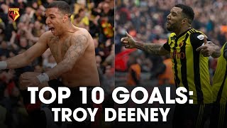 TOP TEN WATFORD GOALS  TROY DEENEY [upl. by Stacey]