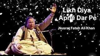 Likh diya apne dar pe  Heartfelt Qawwali by nusrat faty ali khan [upl. by Eenimod904]