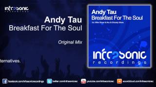 Andy Tau  Breakfast For The Soul Original Mix [upl. by Adeys]