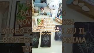 ♎ BILANCIA DAL 15 AL 30 NOVEMBRE 2024 VIDEO COMPLETO SU IL RISVEGLIO DELLANIMA TAROT ROSS [upl. by Bertie628]