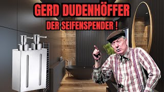 GERD DUDENHÖFFER 🙏🏻🤣 Der Seifenspender  Die Legendäre Nummer💥 [upl. by Othilia]