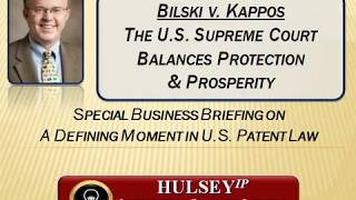 Software Patentability Bilski v Kappos1  Bill Hulsey Patent Lawyer [upl. by Dusty]