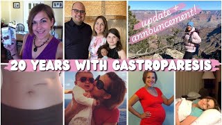 Its been 20 years since I was diagnosed with gastroparesis Whats next for me amp this channel [upl. by Ivzt]