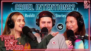 Were Cruel Intentions Involved  Reddit Readings  Two Hot Takes Podcast [upl. by Niloc93]