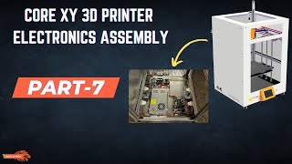 How to build a Core XY 3D printer DIY  electronics assembly  Part7 [upl. by Sokairyk]