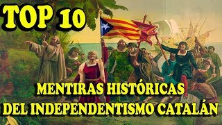 Las 10 mentiras históricas más absurdas del independentismo catalán [upl. by Paten612]