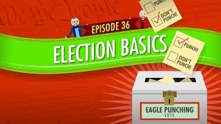 Election Basics Crash Course Government and Politics 36 [upl. by Shoshana]