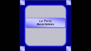 quotLa Perlaquot Marcia Sinfonica  G Minafra [upl. by Grannias]