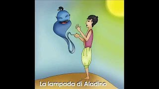 La Lampada di Aladino Favola Raccontata e Musicata [upl. by Eirffej]