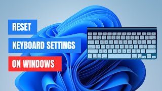 How to Reset Keyboard Settings to Default in Windows 1110 [upl. by Ardnuassak]