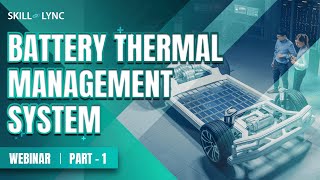 Battery Thermal Management System Part  1  SkillLync  Workshop [upl. by Etnovaj736]