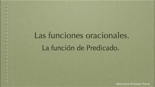 Las funciones oracionales La función de Predicado [upl. by Ryley]