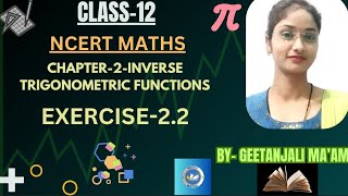 CLASS12 LECTURE26 NCERT MATHEMATICS CHAPTER2 INVERSE TRIGONOMETRIC FUNCTIONS BY GEETANJALI MAAM [upl. by Lune553]