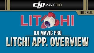 DJI Mavic Pro  LITCHI App Overview [upl. by Dagny]