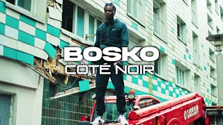 BOSKO  CÔTÉ NOIR Clip Officiel [upl. by Arabele]