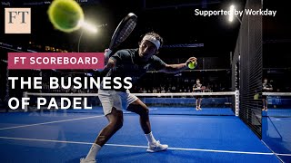 The business of padel  FT Scoreboard [upl. by Cornwell]