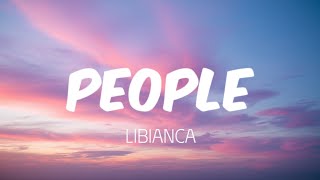 LIBIANCA  People Lyrics [upl. by Yrrol]