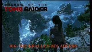 SHADOW OF THE TOMB RAIDER  016  Die Krallen des Adlers  Lets Play [upl. by Baugh]