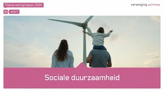 Themawerkgroep 2024 Sociale duurzaamheid  start [upl. by Beichner389]