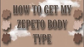 How to get my ZEPETO body type  Frequently asked [upl. by Nelac]