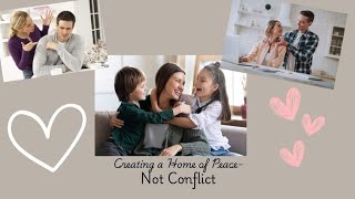 Creating a Home of Peace Not Conflict [upl. by Bainter]