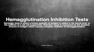 Medical vocabulary What does Hemagglutination Inhibition Tests mean [upl. by Daberath]