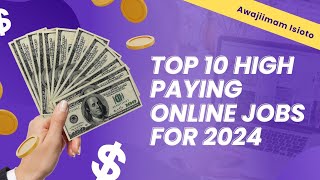 TOP 10 HIGH PAYING ONLINE JOBS FOR 2024 [upl. by Nail359]