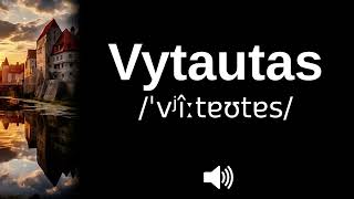 🇱🇹 How to pronounce Vytautas [upl. by Nibram]