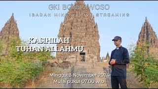 Ibadah Online GKI Bondowoso Minggu 3 November 2024 pk 0700 wib  Candi Prambanan Yogyakarta [upl. by Ahsina]