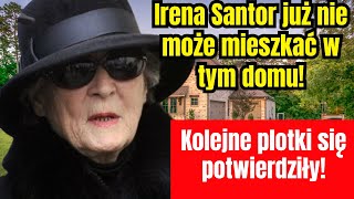 Szok Irena Santor musiała nagle opuścić dom Kolejne plotki się potwierdziły [upl. by Artekal]