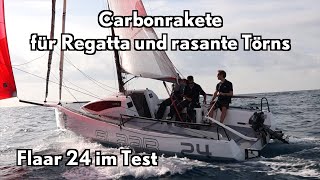 Carbonrakete für Regatta und Kurztrips Flaar 24 im Test [upl. by Airla]