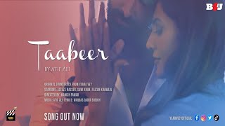 Taabeer Lyrical Video Song  Yaara Vey  Aleeze Nasser  Sami Khan  Faizan Khawaja  B4U [upl. by Dwane]