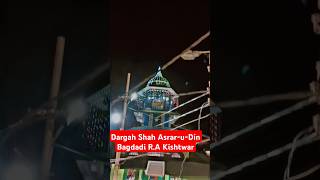 Dargah Shah AsraruDin Bagdadi RA Zarat Sharif Kishtwar kishtwar zaratsharifkishtwar [upl. by Ecydnarb]