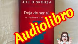 🔴Audiolibro Dispenza Deja de Ser Tú Dr Dispenza [upl. by Cyril]