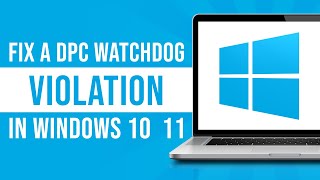 How To Fix A Dpc Watchdog Violation In Windows 10  11 [upl. by Tyrrell]