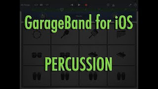 GarageBand for iOS PERCUSSION [upl. by Eetnuahs162]