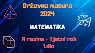 Državna matura 2024  Matematika A ljetni rok 1 dio [upl. by Ssor]