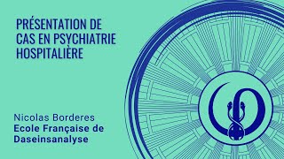 Présentation de cas en psychiatrie hospitalière [upl. by Mazurek]