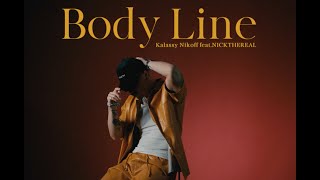 Kalassy Nikoff 「Body Line feat 周湯豪 NICKTHEREAL」（Official Video） [upl. by Hertzog55]