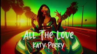 10 Hours  ALL THE LOVE  Katy Perry  Perfect Loop [upl. by Sandell]