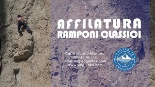 TUTORIAL ALPINISMO 11  Come AFFILARE i RAMPONI da misto classico [upl. by Linnell340]