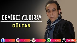 DEMİRCİ YILDIRAY  GÜLCAN [upl. by Oivalf286]