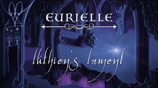 The Silmarillion Lúthiens Lament by Eurielle  Lyric Video Inspired by JRR Tolkien [upl. by Nhabois]